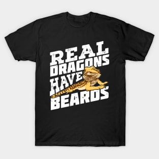 Real Dragons Have Beards Bearded Dragon Owner Gift T-Shirt